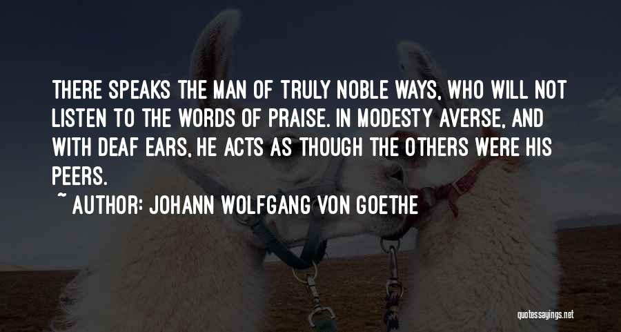 Ears To Listen Quotes By Johann Wolfgang Von Goethe