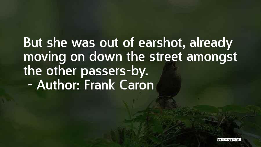 Earshot Quotes By Frank Caron