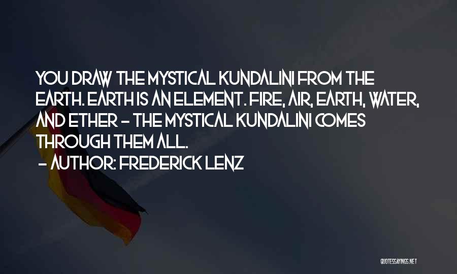 Earth Air Fire And Water Quotes By Frederick Lenz