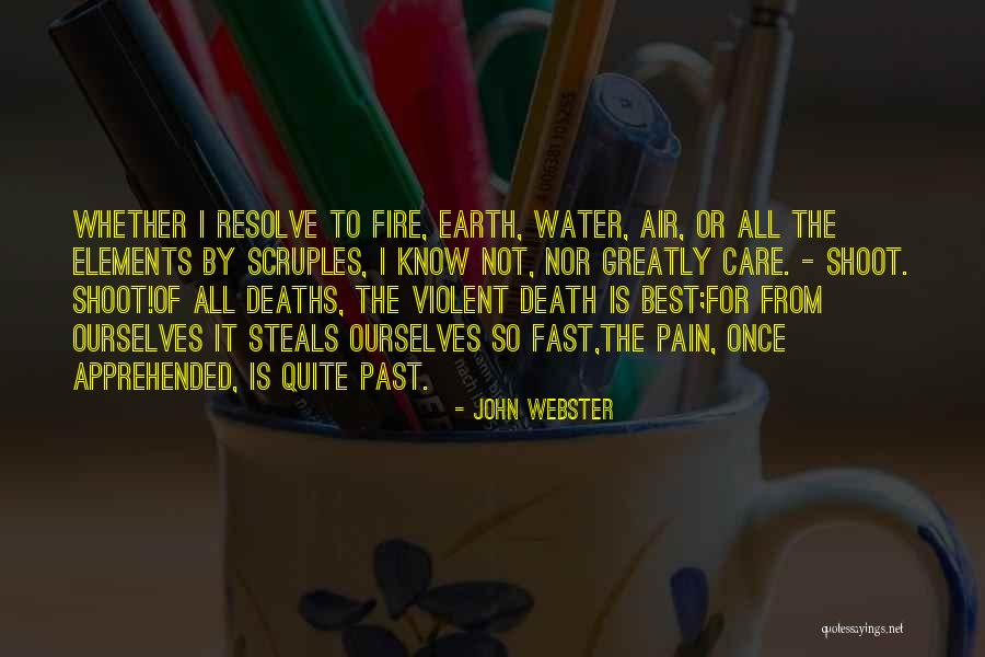 Earth Air Fire And Water Quotes By John Webster Earth Air Fire And Water Quotes By John Webster