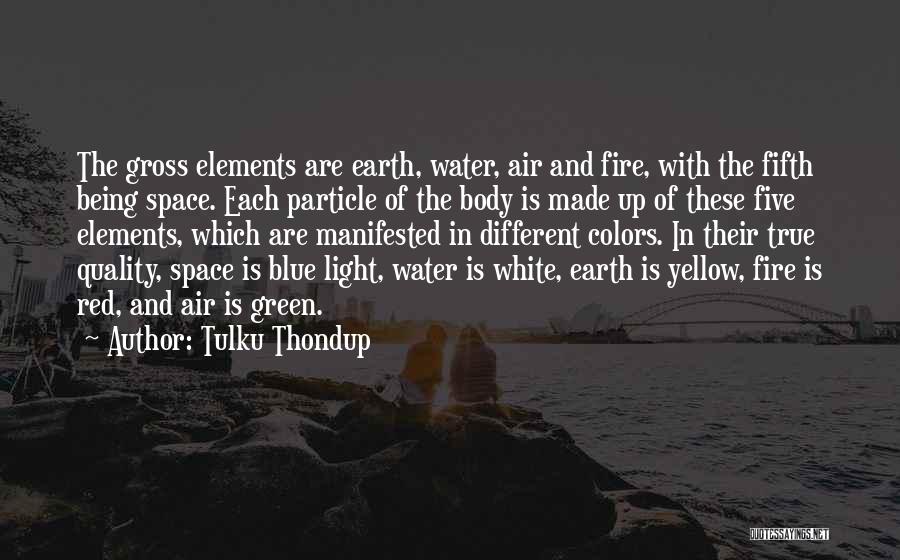 Earth Air Fire Water Quotes By Tulku Thondup