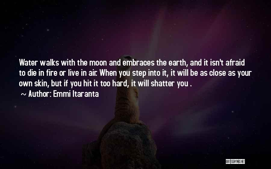 Earth Air Water Fire Quotes By Emmi Itaranta