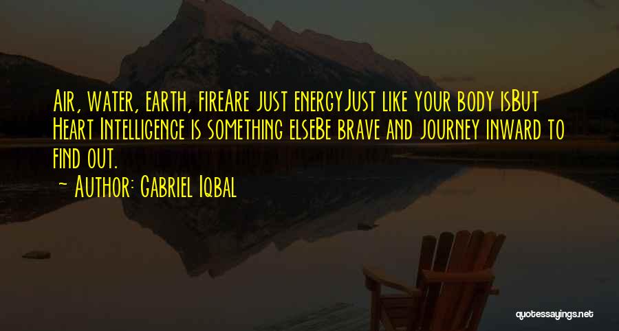 Earth Air Water Fire Quotes By Gabriel Iqbal