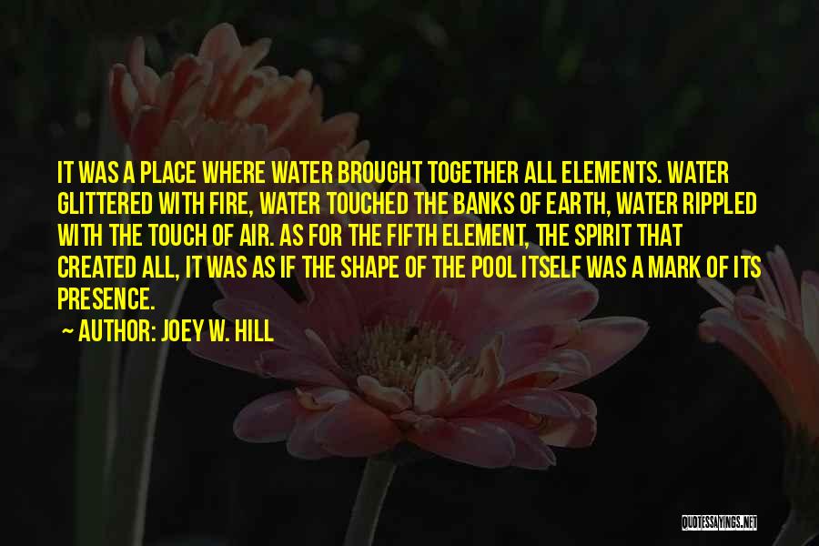 Earth Air Water Fire Quotes By Joey W. Hill