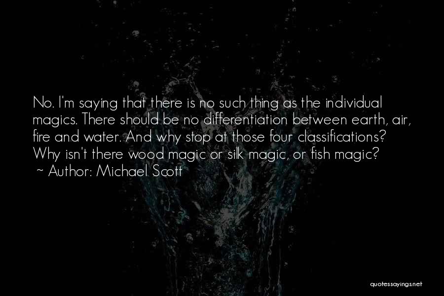 Earth Air Water Fire Quotes By Michael Scott