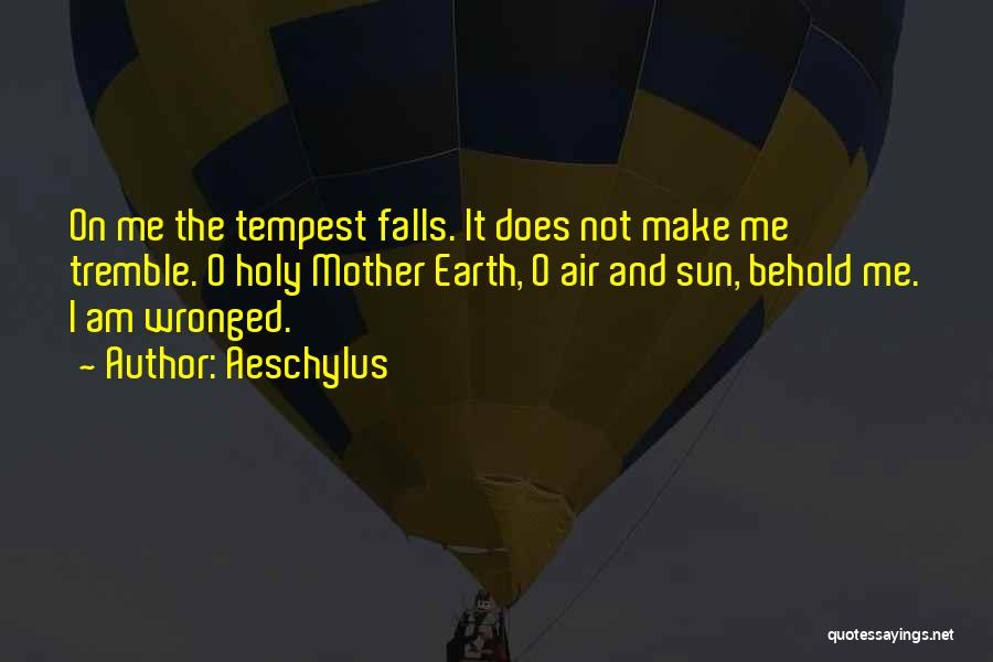 Earth And Air Quotes By Aeschylus