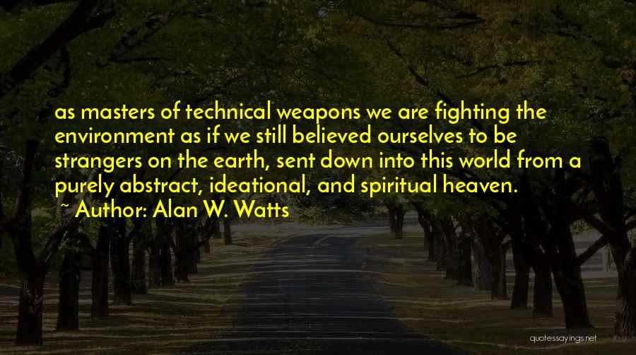 Earth And Environment Quotes By Alan W. Watts