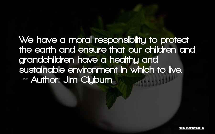 Earth And Environment Quotes By Jim Clyburn