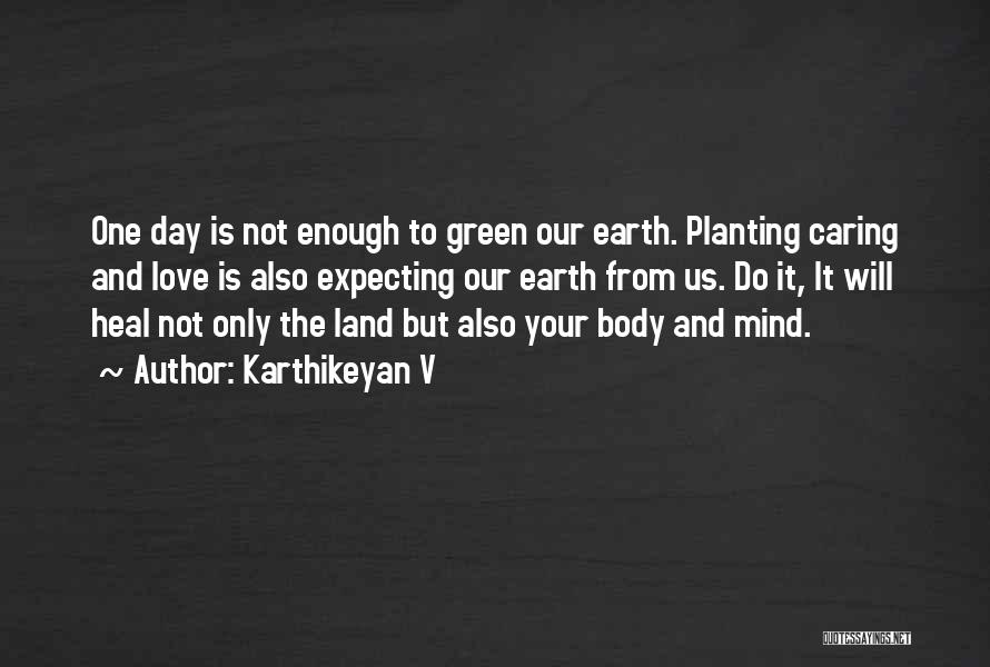 Earth And Environment Quotes By Karthikeyan V