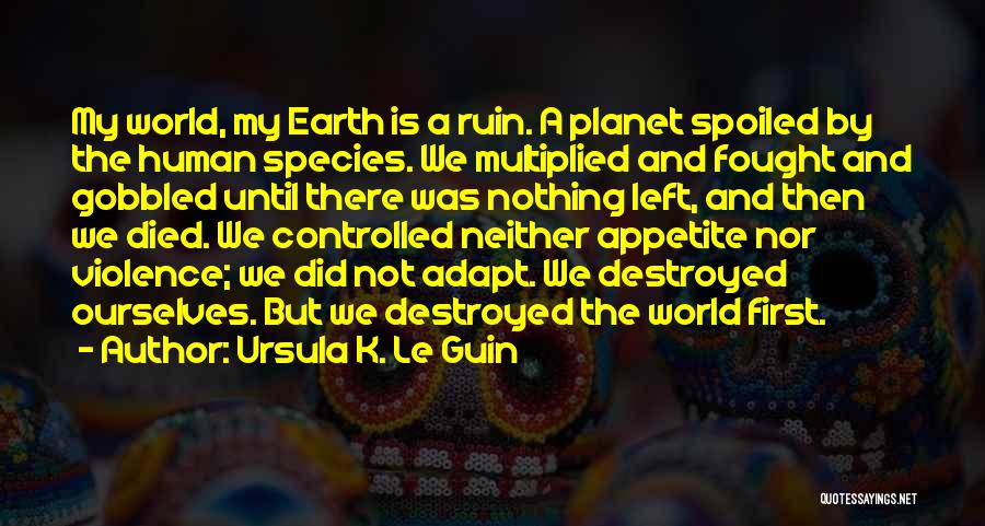 Earth And Environment Quotes By Ursula K. Le Guin