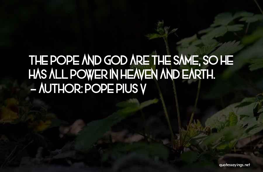 Earth And God Quotes By Pope Pius V