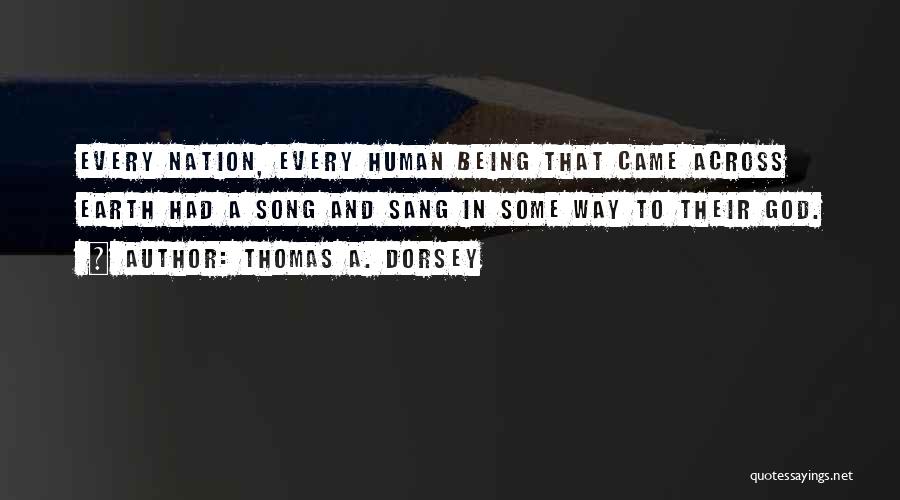 Earth And God Quotes By Thomas A. Dorsey