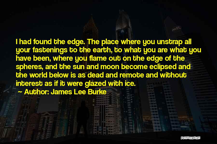 Earth And Moon Quotes By James Lee Burke