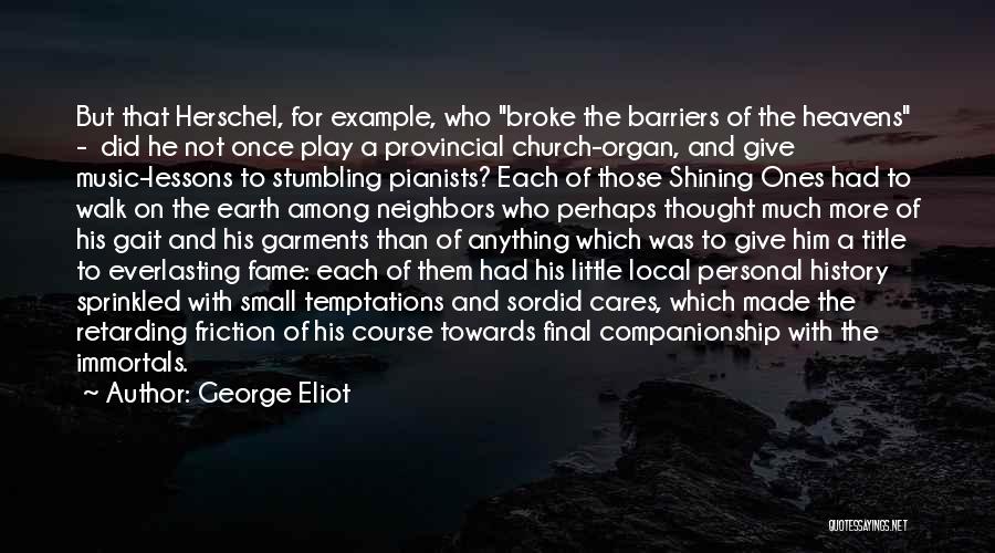 Earth And Music Quotes By George Eliot