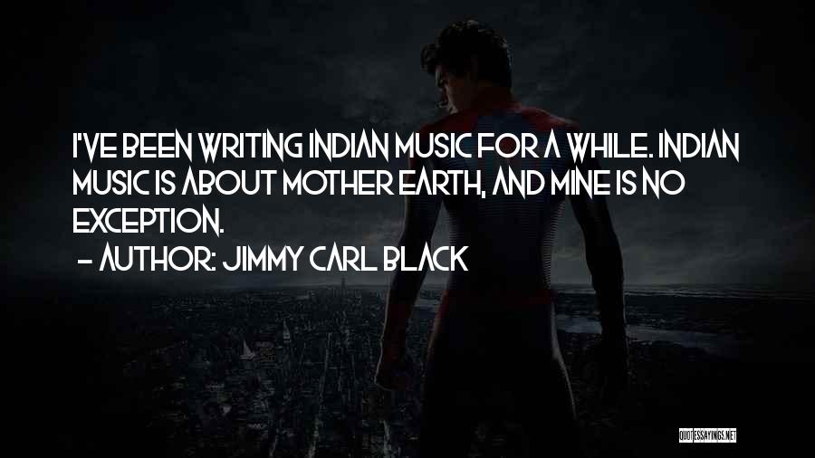 Earth And Music Quotes By Jimmy Carl Black