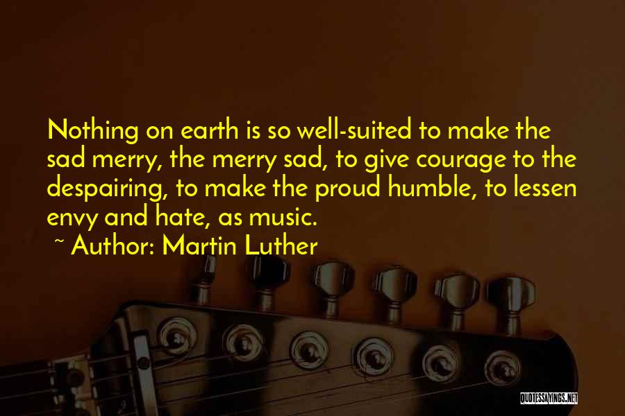 Earth And Music Quotes By Martin Luther