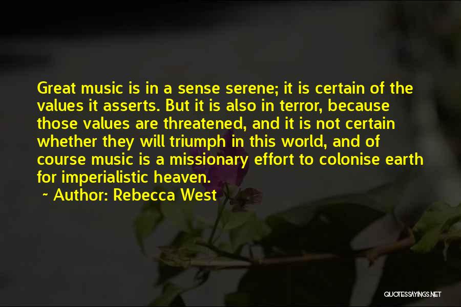 Earth And Music Quotes By Rebecca West