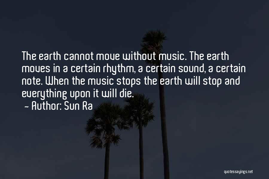 Earth And Music Quotes By Sun Ra