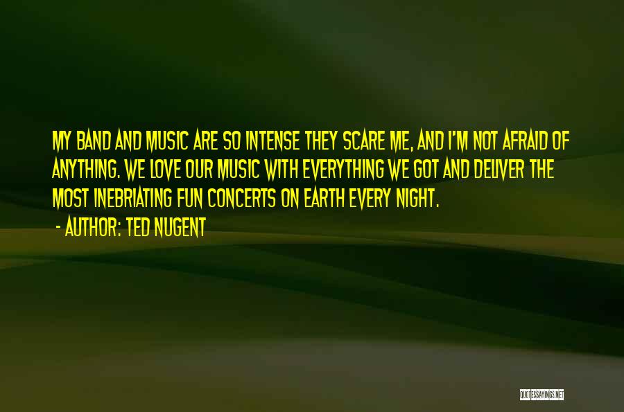 Earth And Music Quotes By Ted Nugent