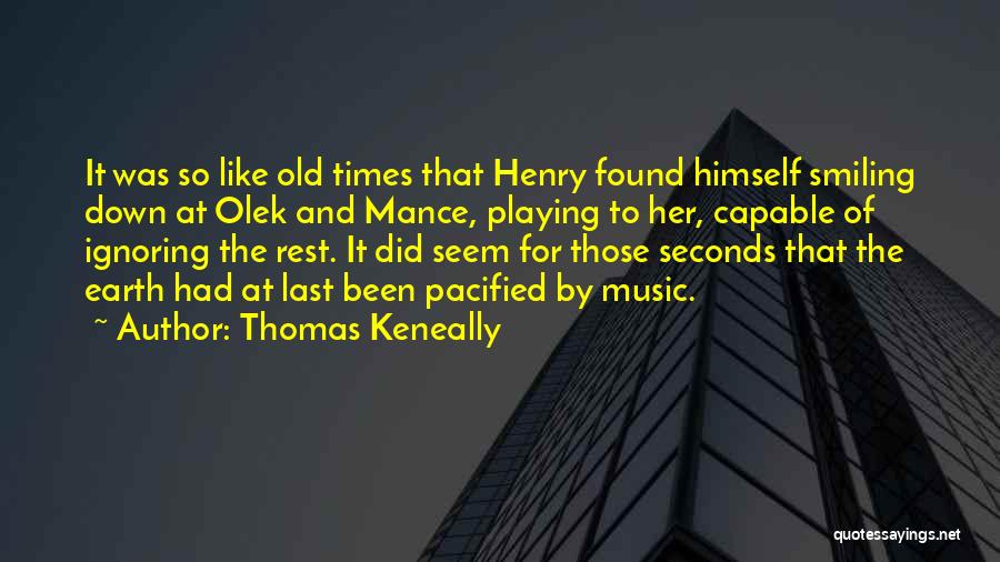 Earth And Music Quotes By Thomas Keneally