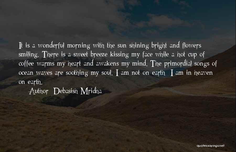 Earth And Ocean Quotes By Debasish Mridha