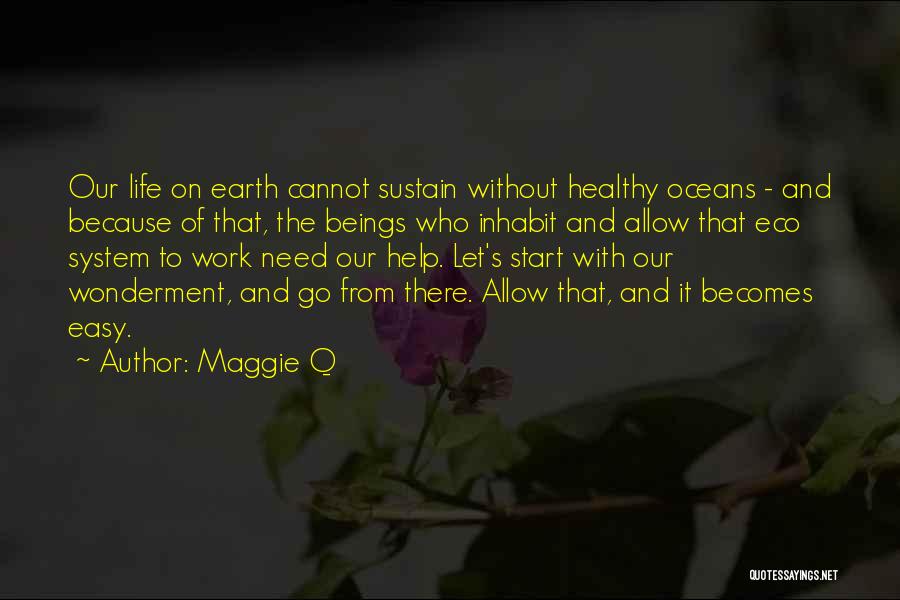 Earth And Ocean Quotes By Maggie Q