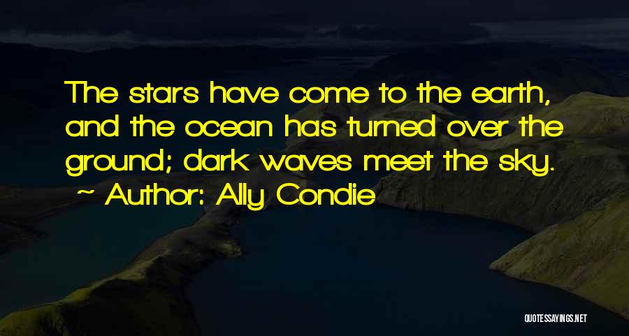 Earth And Sky Meet Quotes By Ally Condie