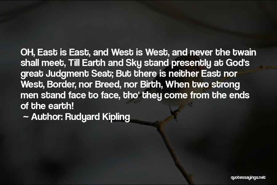 Earth And Sky Meet Quotes By Rudyard Kipling