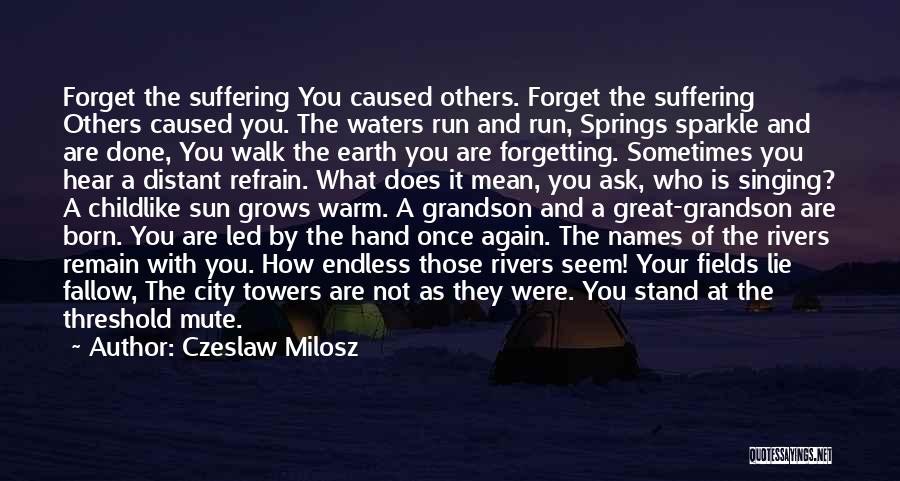 Earth And Sun Quotes By Czeslaw Milosz