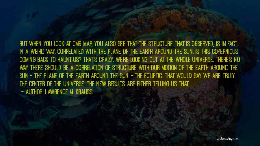 Earth And Sun Quotes By Lawrence M. Krauss