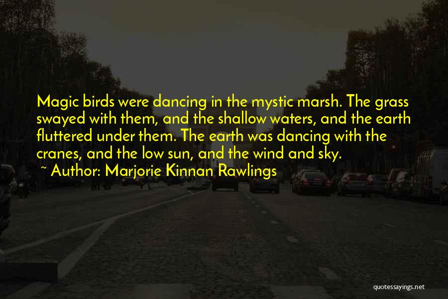 Earth And Sun Quotes By Marjorie Kinnan Rawlings