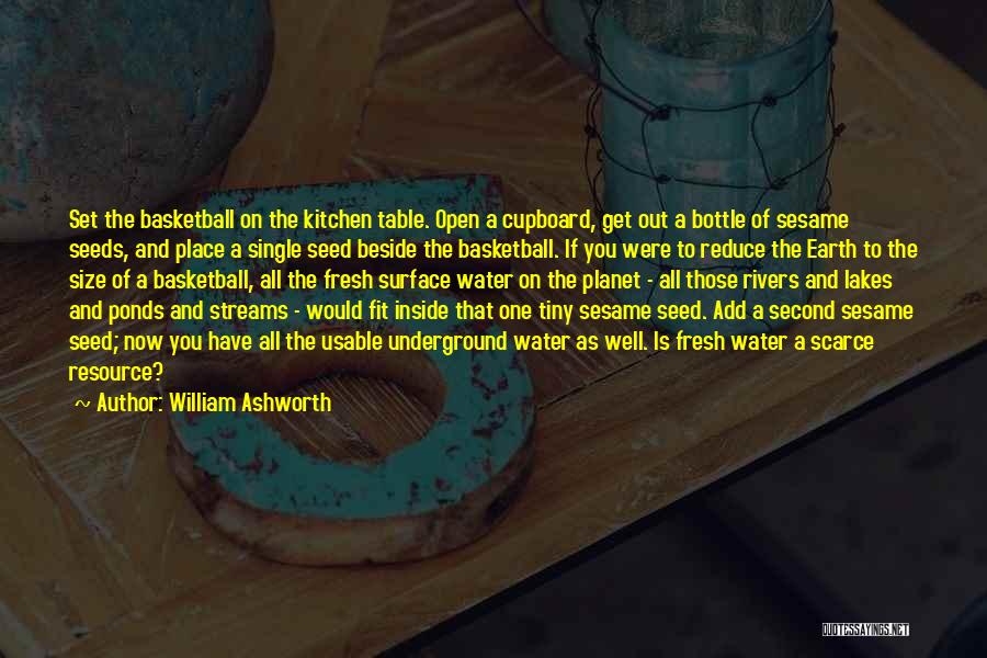 Earth And Water Quotes By William Ashworth