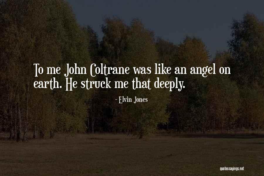 Earth Angel Quotes By Elvin Jones Earth Angel Quotes By Elvin Jones