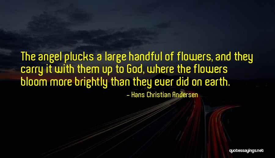 Earth Angel Quotes By Hans Christian Andersen Earth Angel Quotes By Hans Christian Andersen