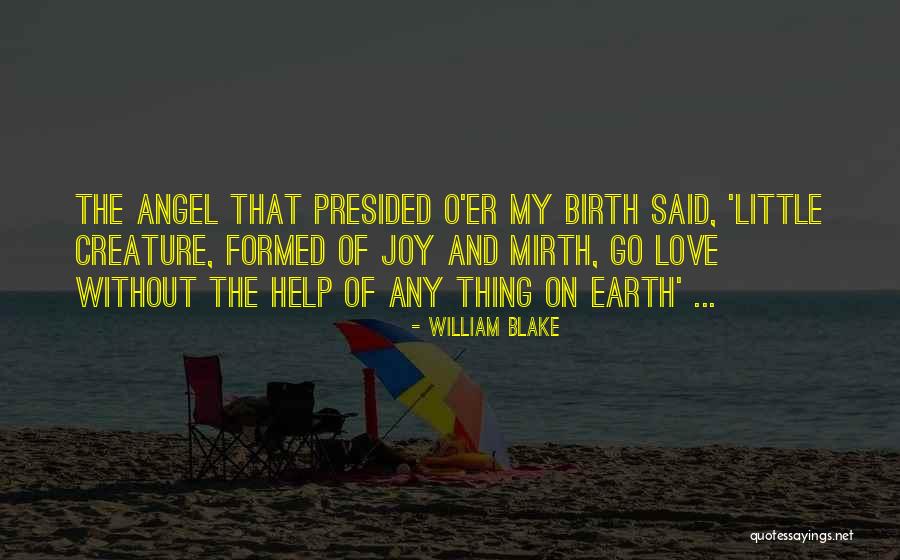Earth Angel Quotes By William Blake Earth Angel Quotes By William Blake