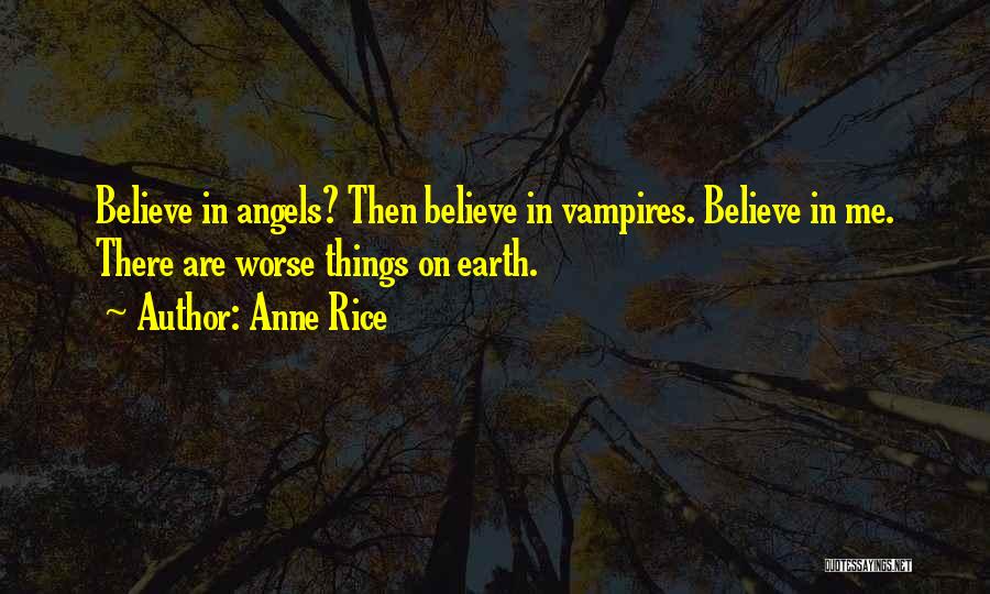 Earth Angels Quotes By Anne Rice