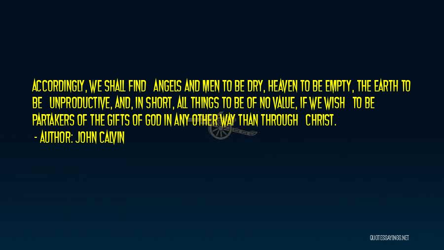 Earth Angels Quotes By John Calvin