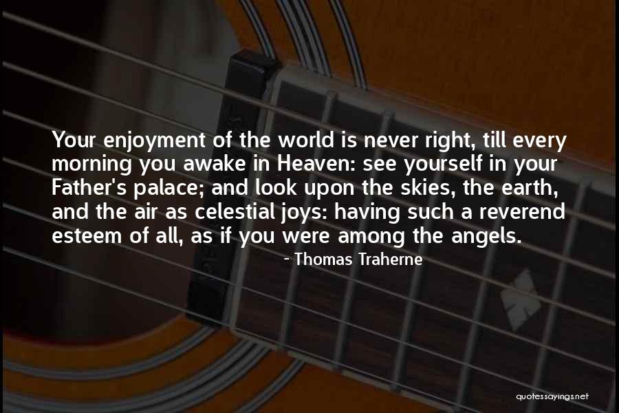 Earth Angels Quotes By Thomas Traherne Earth Angels Quotes By Thomas Traherne