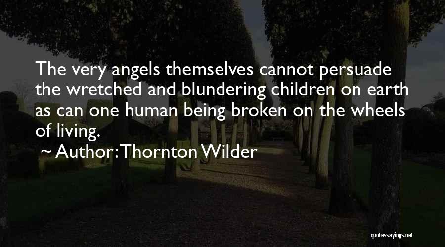 Earth Angels Quotes By Thornton Wilder