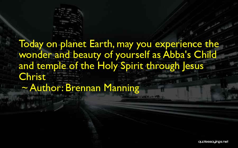 Earth Beauty Quotes By Brennan Manning