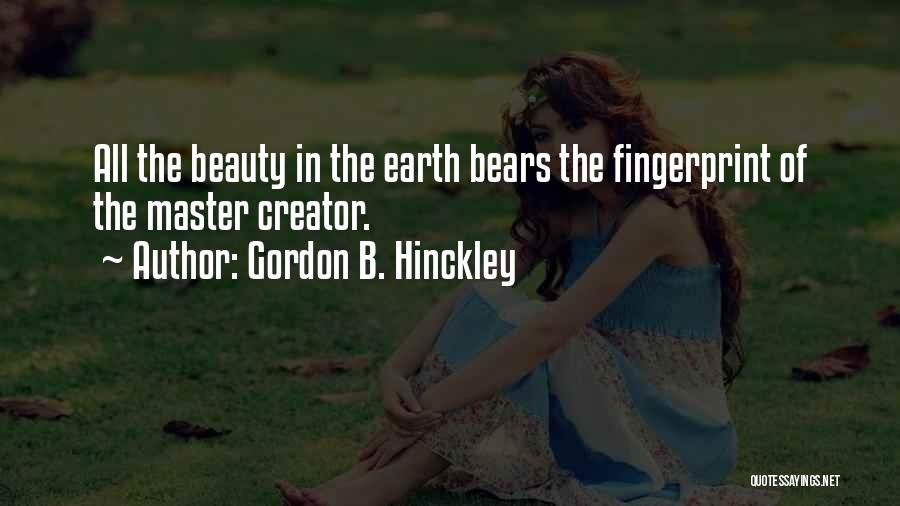 Earth Beauty Quotes By Gordon B. Hinckley