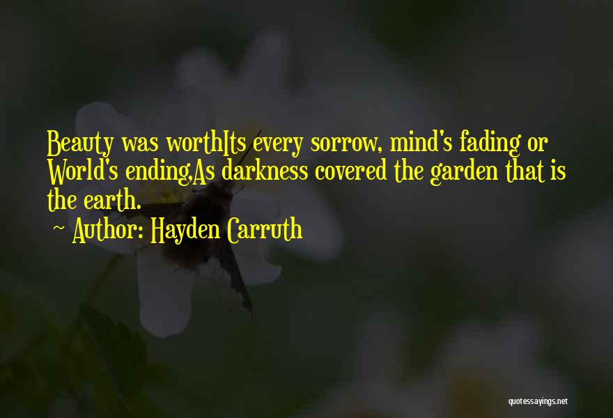 Earth Beauty Quotes By Hayden Carruth