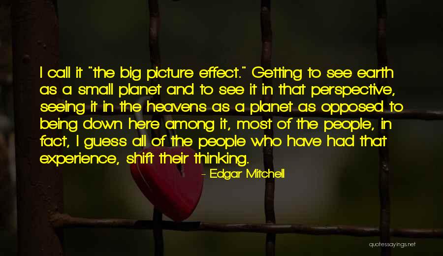 Earth But You Can See People Quotes By Edgar Mitchell Earth But You Can See People Quotes By Edgar Mitchell