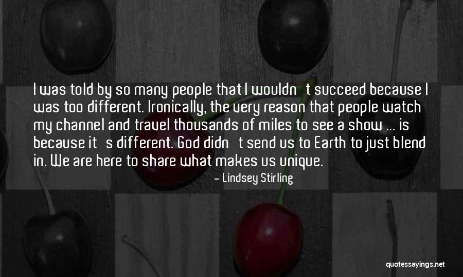 Earth But You Can See People Quotes By Lindsey Stirling Earth But You Can See People Quotes By Lindsey Stirling