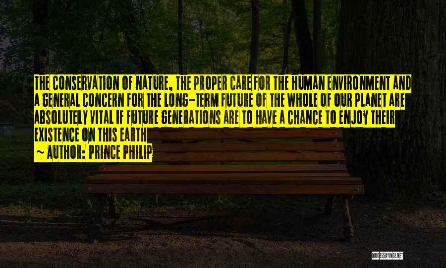 Earth Conservation Quotes By Prince Philip