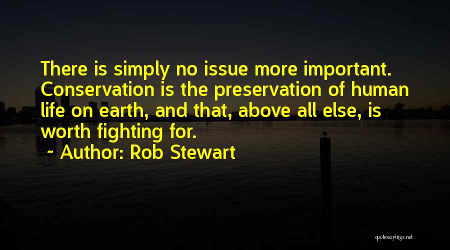 Earth Conservation Quotes By Rob Stewart