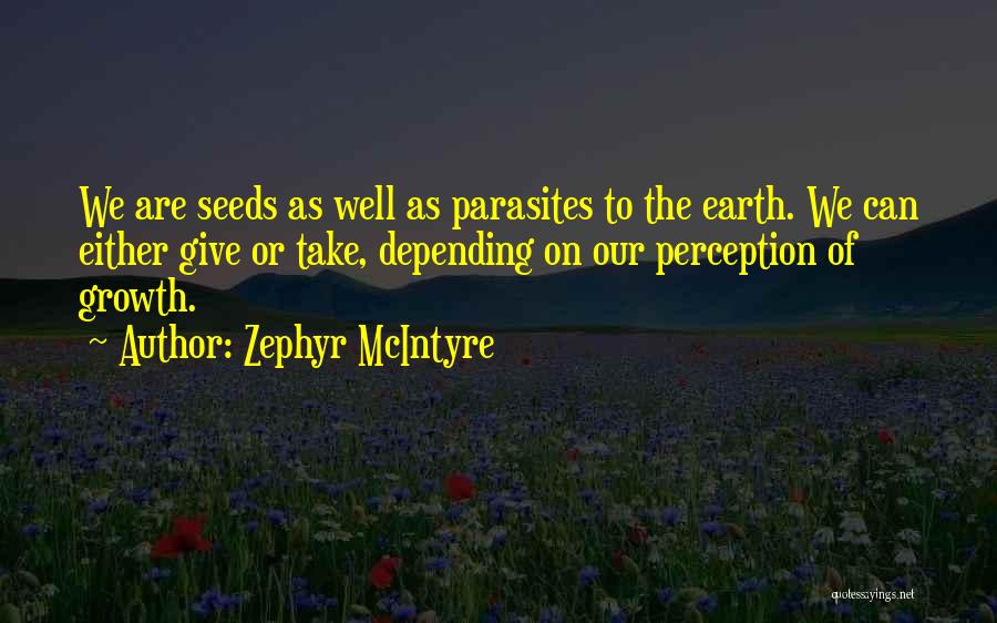 Earth Conservation Quotes By Zephyr McIntyre