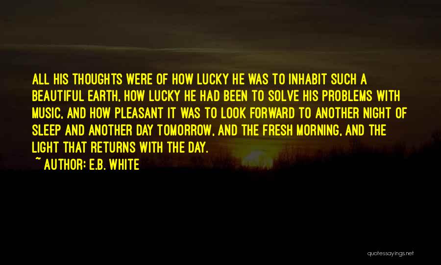 Earth Day Nature Quotes By E.B. White Earth Day Nature Quotes By E.B. White
