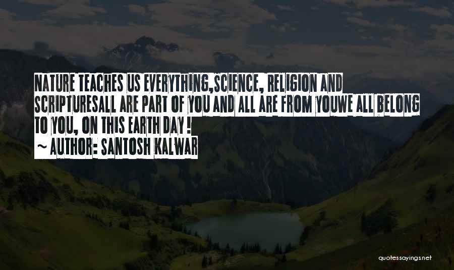 Earth Day Nature Quotes By Santosh Kalwar