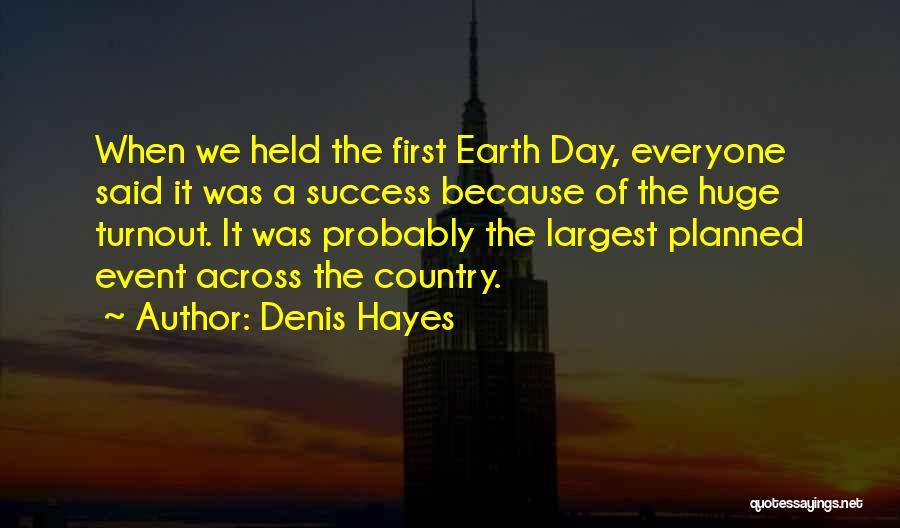 Earth Day Quotes By Denis Hayes